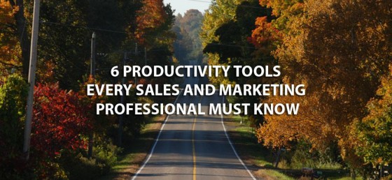 6 Productive Tools Every Sales and Marketing Professional Must Know