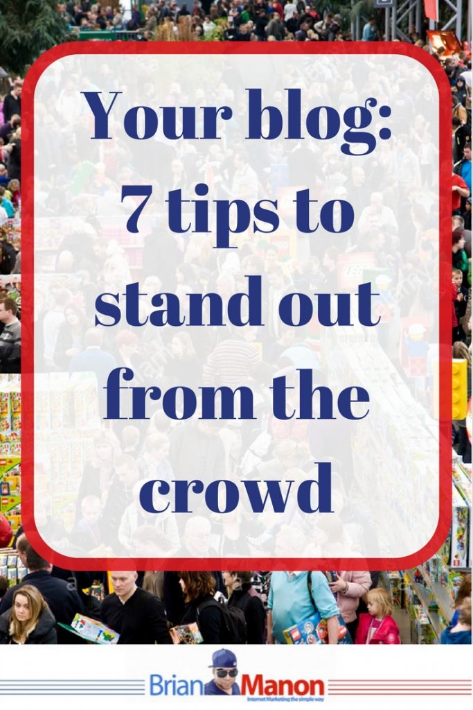 your-blog_-7-tips-to-stand-out-from-the-crowd1